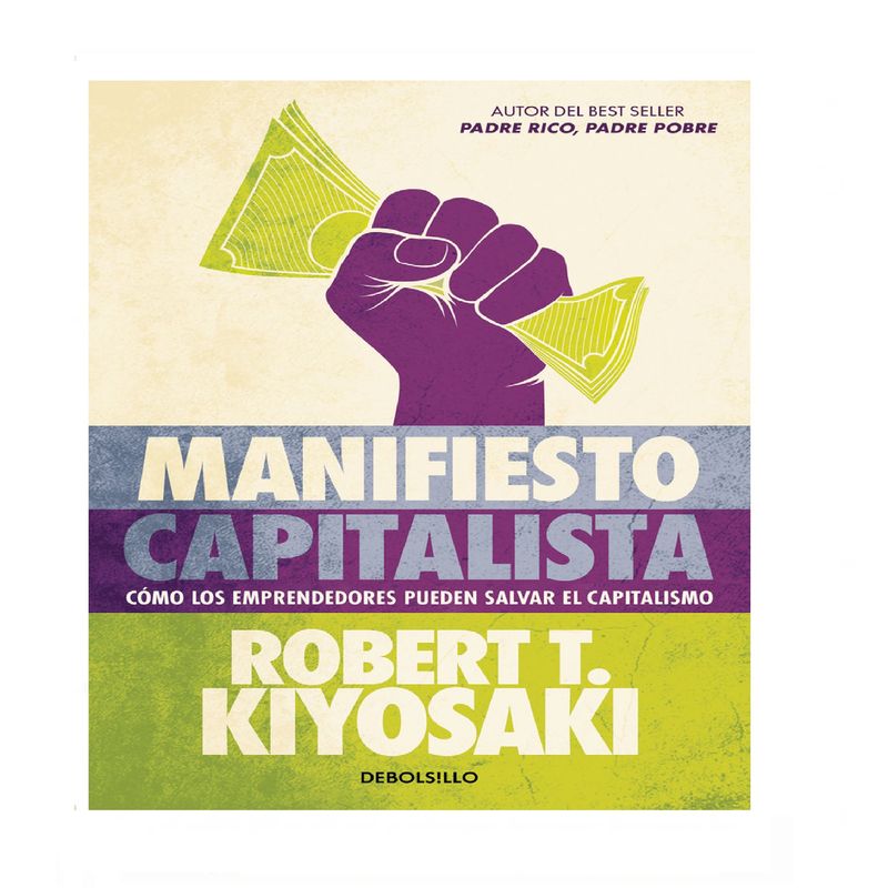 DEBOLSILLO - MANIFIESTO CAPITALISTA KIYOSAKI,  ROBERT T.