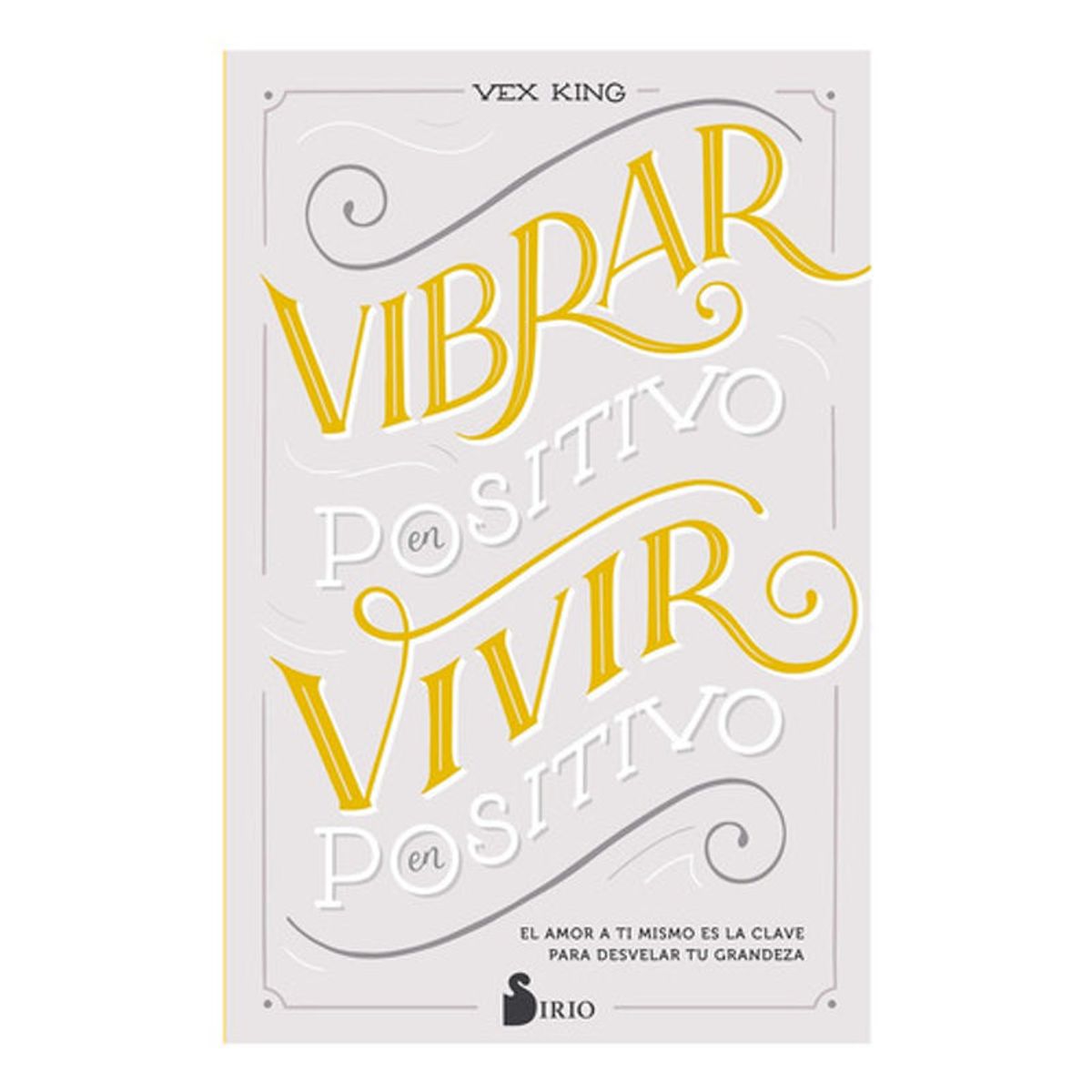SIRIO - Libro Vibrar En Positivo  Vivir En Positivo - Vex King