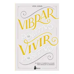 SIRIO - Libro Vibrar En Positivo Vivir En Positivo - Vex King