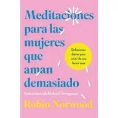 VERGARA - Meditaciones Para Las Mujeres Que Aman Demasiado - Rnorwood