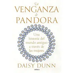 CRITICA - La Venganza De Pandora - De Daisy Dunn