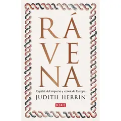 DEBATE - Rávena De Judith Herrin - Tapa Dura