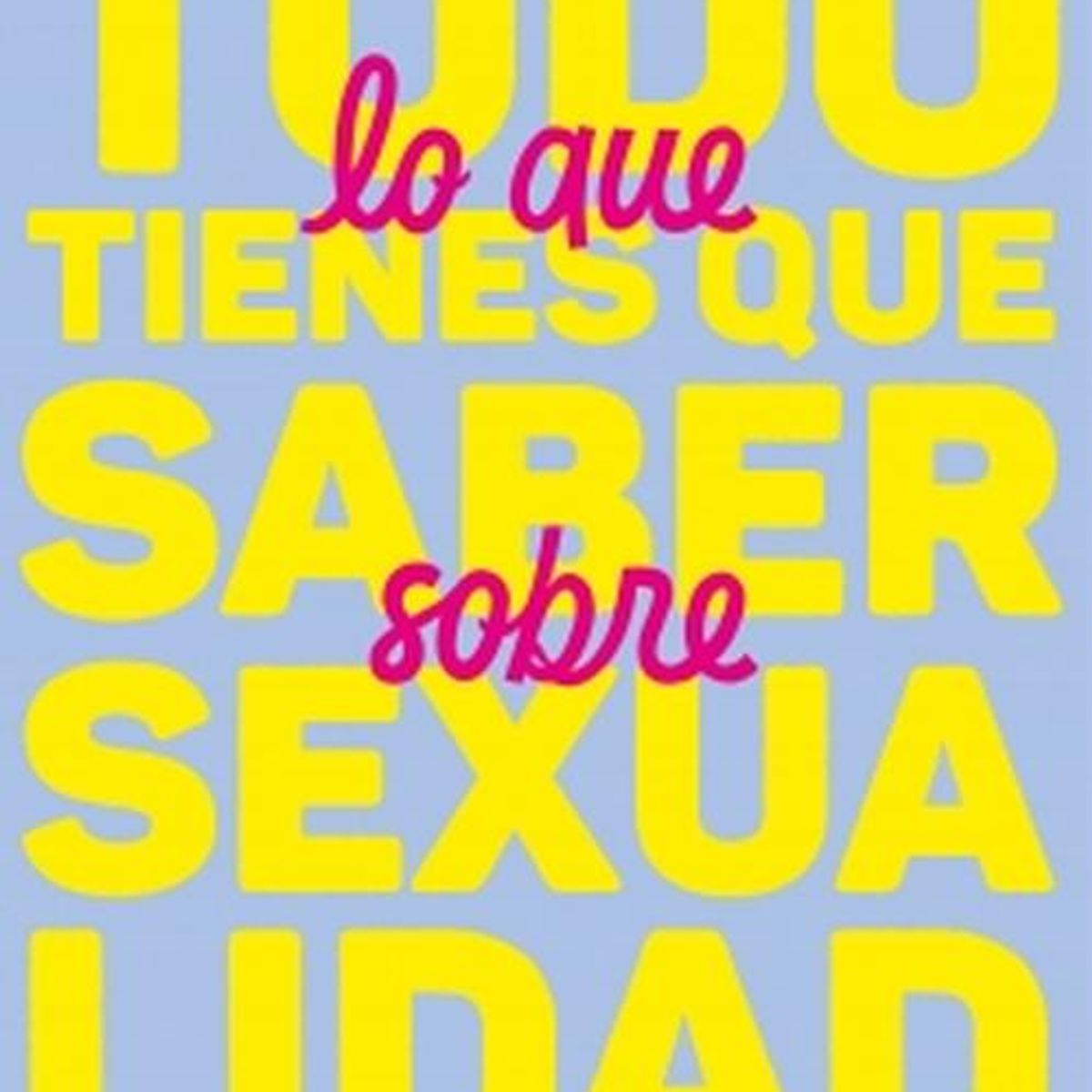 MOLINO - Libro Todo lo que tienes que saber sobre sexualidad - Mediri