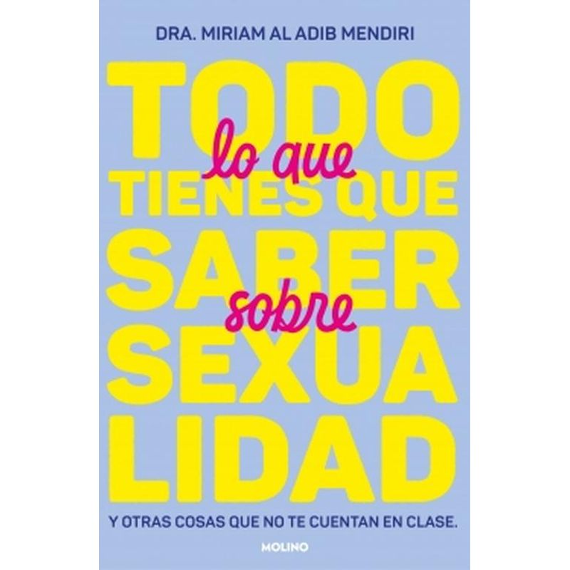 MOLINO - Libro Todo lo que tienes que saber sobre sexualidad - Mediri