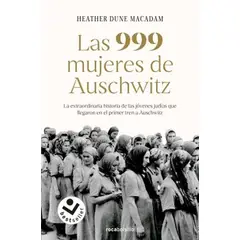 GENERICO - Libro Las 999 mujeres de Auschwitz - Heather Dune Macadam
