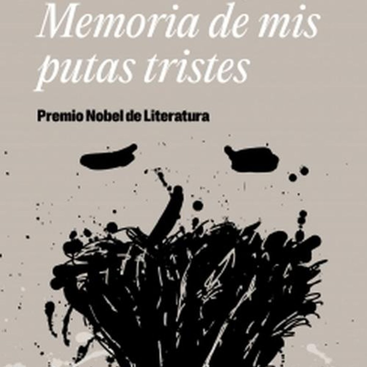 DEBOLSILLO - Libro Memorias de mis putas tristes - Gabriel García Márquez