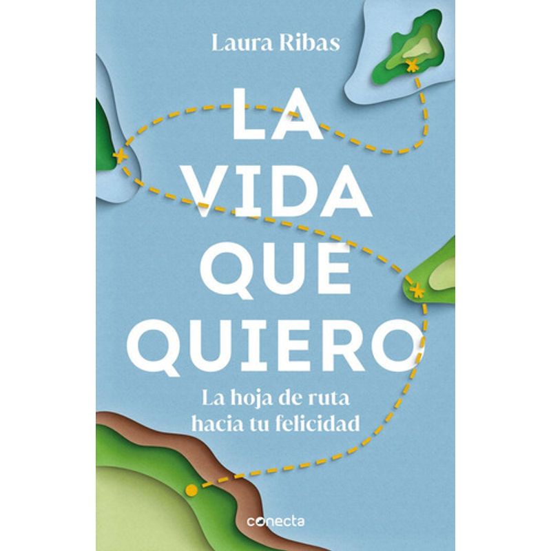 CONECTA - Libro La Vida Que Quiero - Ribas Laura
