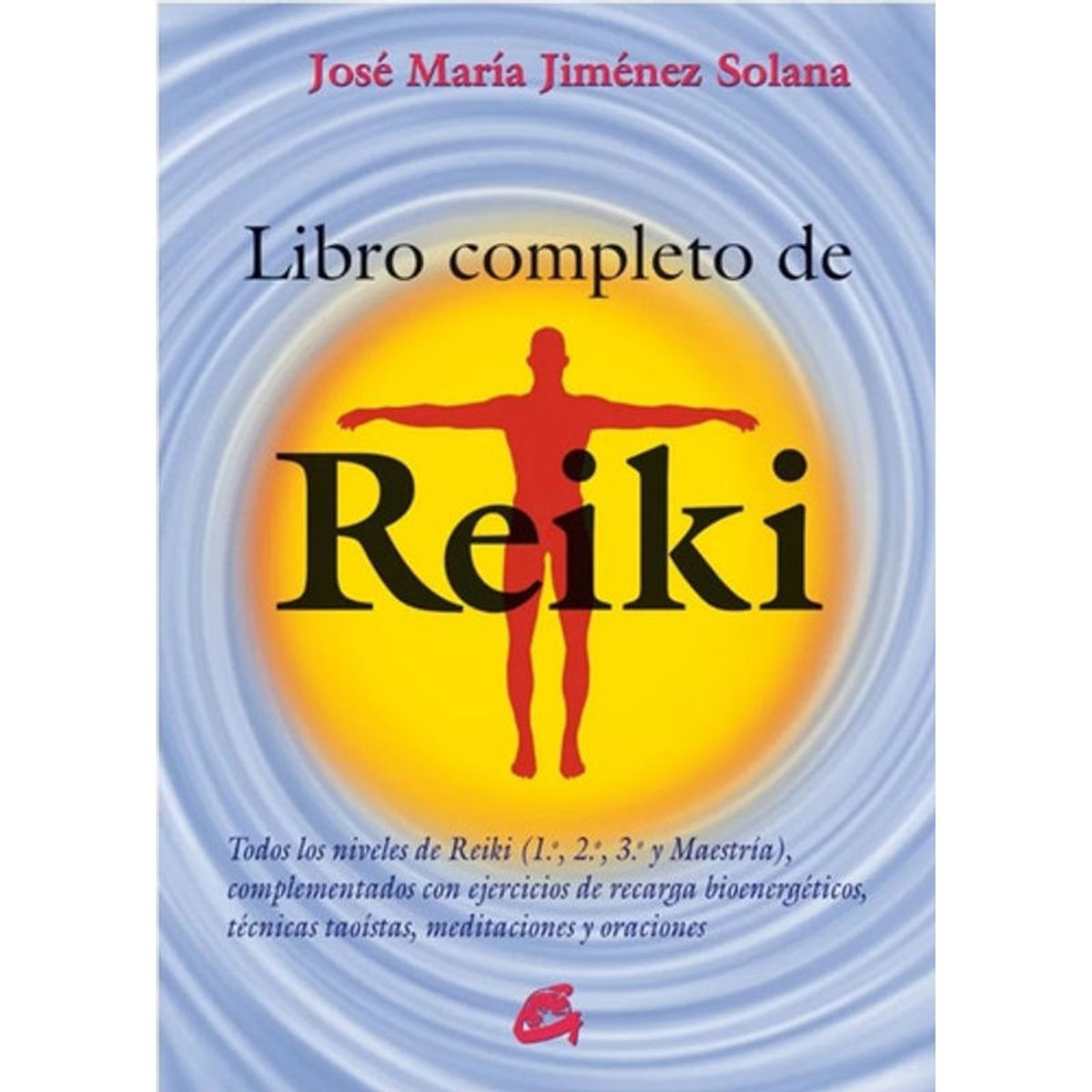 GAIA - Libro Completo De Reiki - José María Jiménez Solana - Gaia