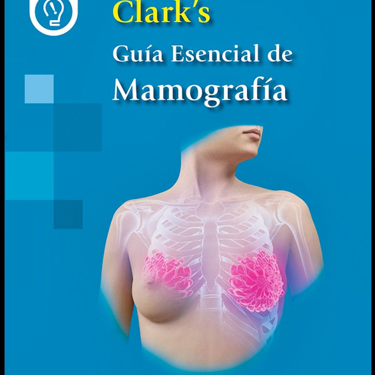 EDITORIAL MEDITERRANEO - Libro Clark's Guía esencial de mamografía