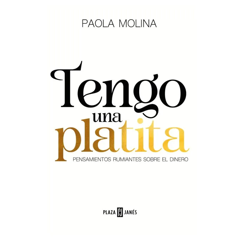 HITWAY MUSIC - TENGO UNA PLATITA TAPA BLANDA - PAOLA MOLINA - LIBRO