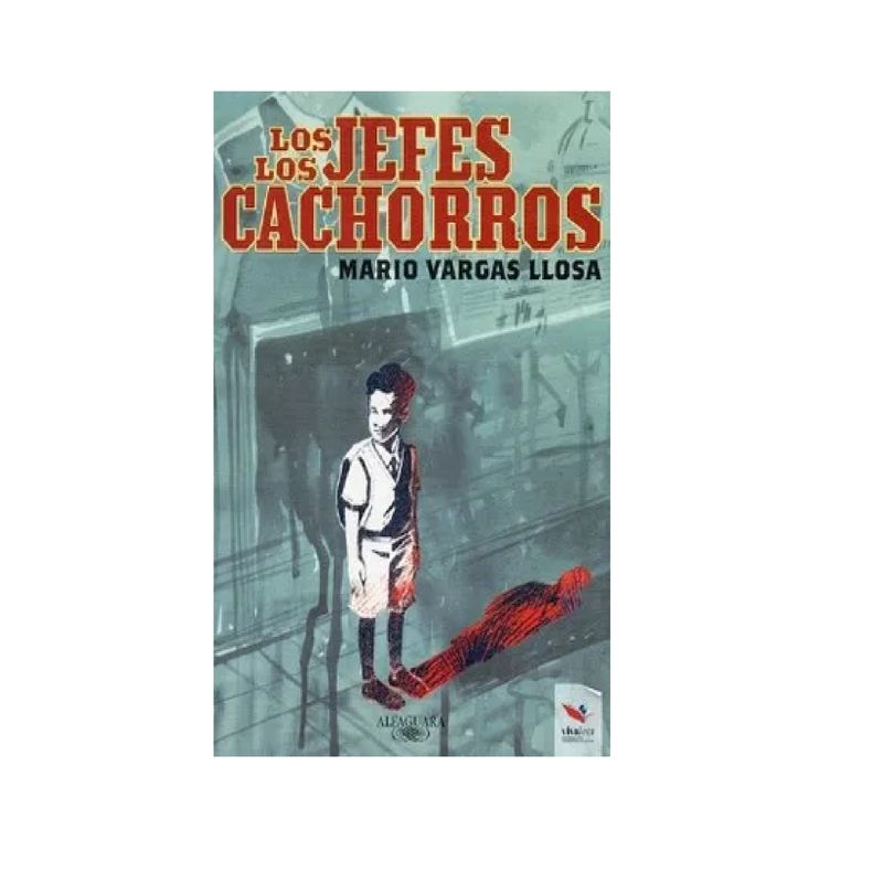 ALFAGUARA - Los Jefes  Los Cachorros