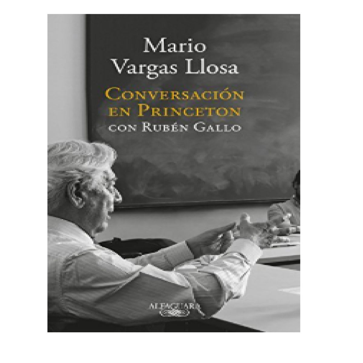 ALFAGUARA - Conversacion En Princeton con Ruben Gallo