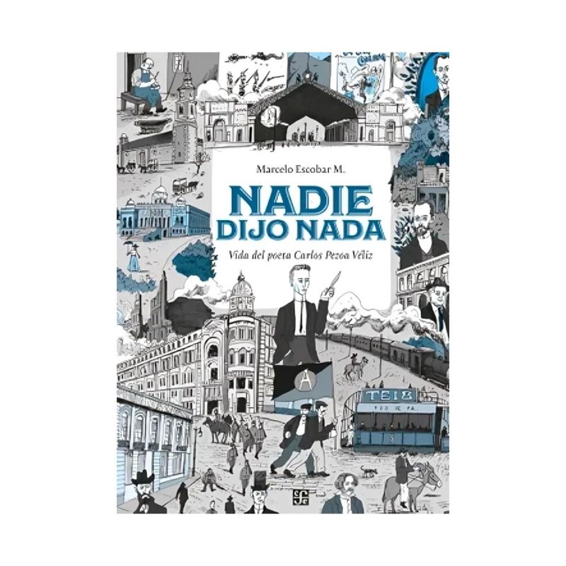 TOP10BOOKS - LIBRO Nadie Dijo Nada. Vida Del Poeta Carlos Pezoa Véliz - Marcelo M. Escobar