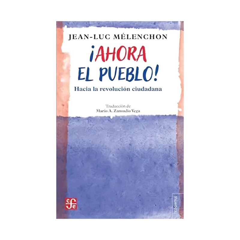 TOP10BOOKS - LIBRO ¡ahora El Pueblo! Hacia La Revolución Ciudadana - Jean Melenchon