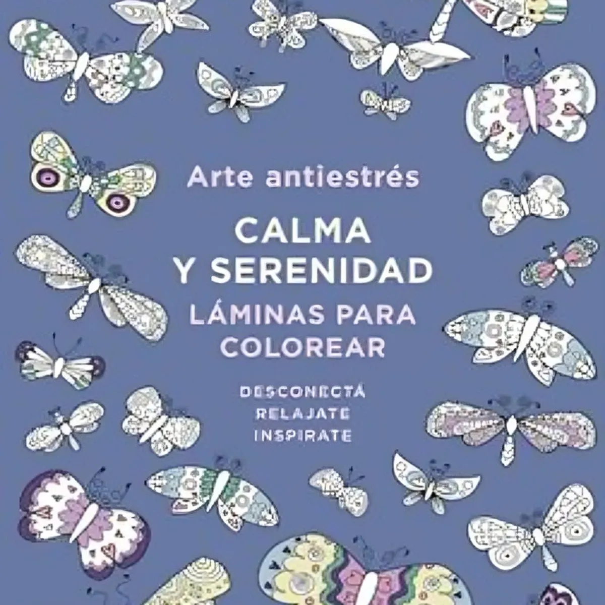 TOP10BOOKS - LIBRO Arte Antiestrés: Calma Y Serenidad - Arte Antiestrés: Calma Y Serenidad