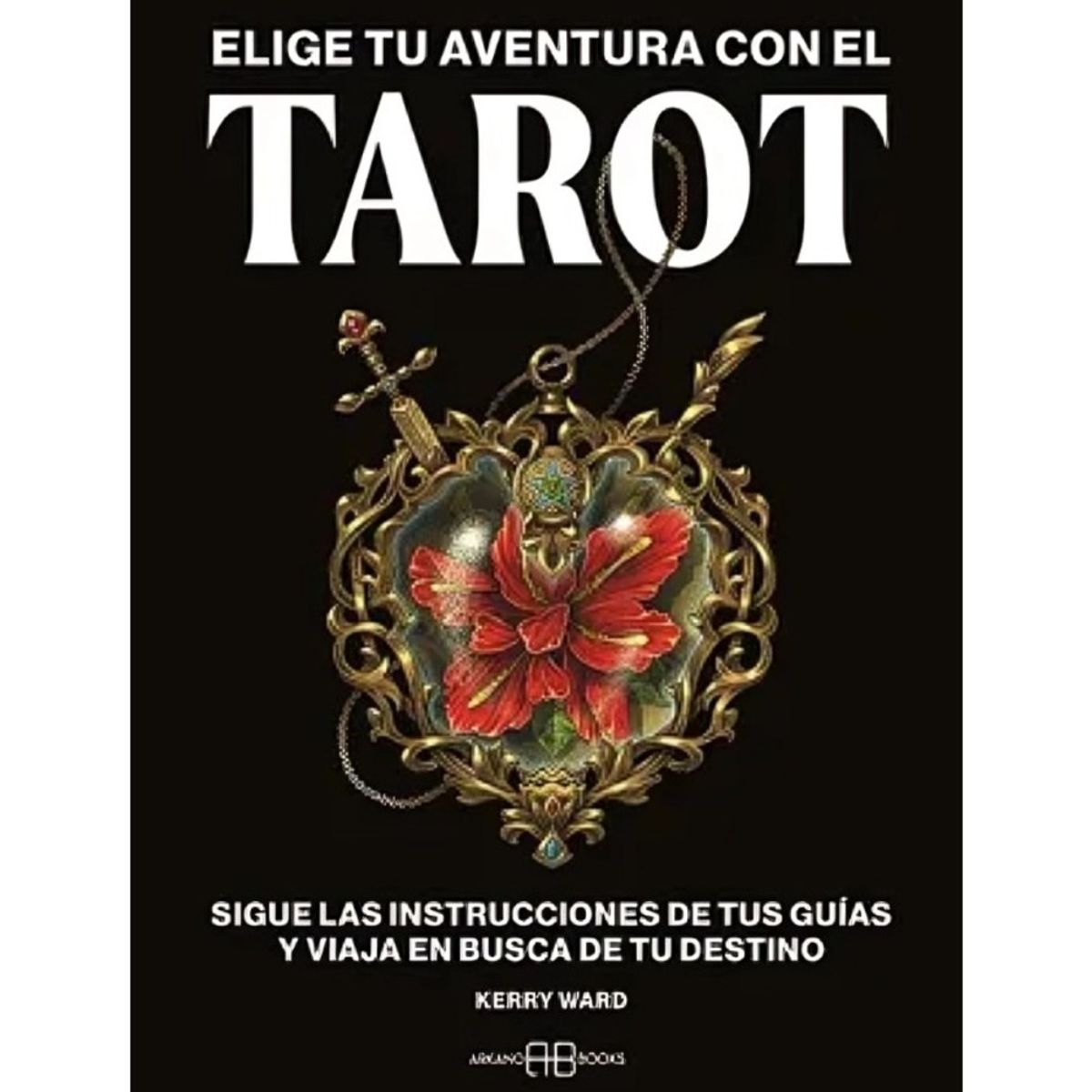 TOP10BOOKS - LIBRO Elige Tu Aventura Con El Tarot - Elige Tu Aventura Con El Tarot