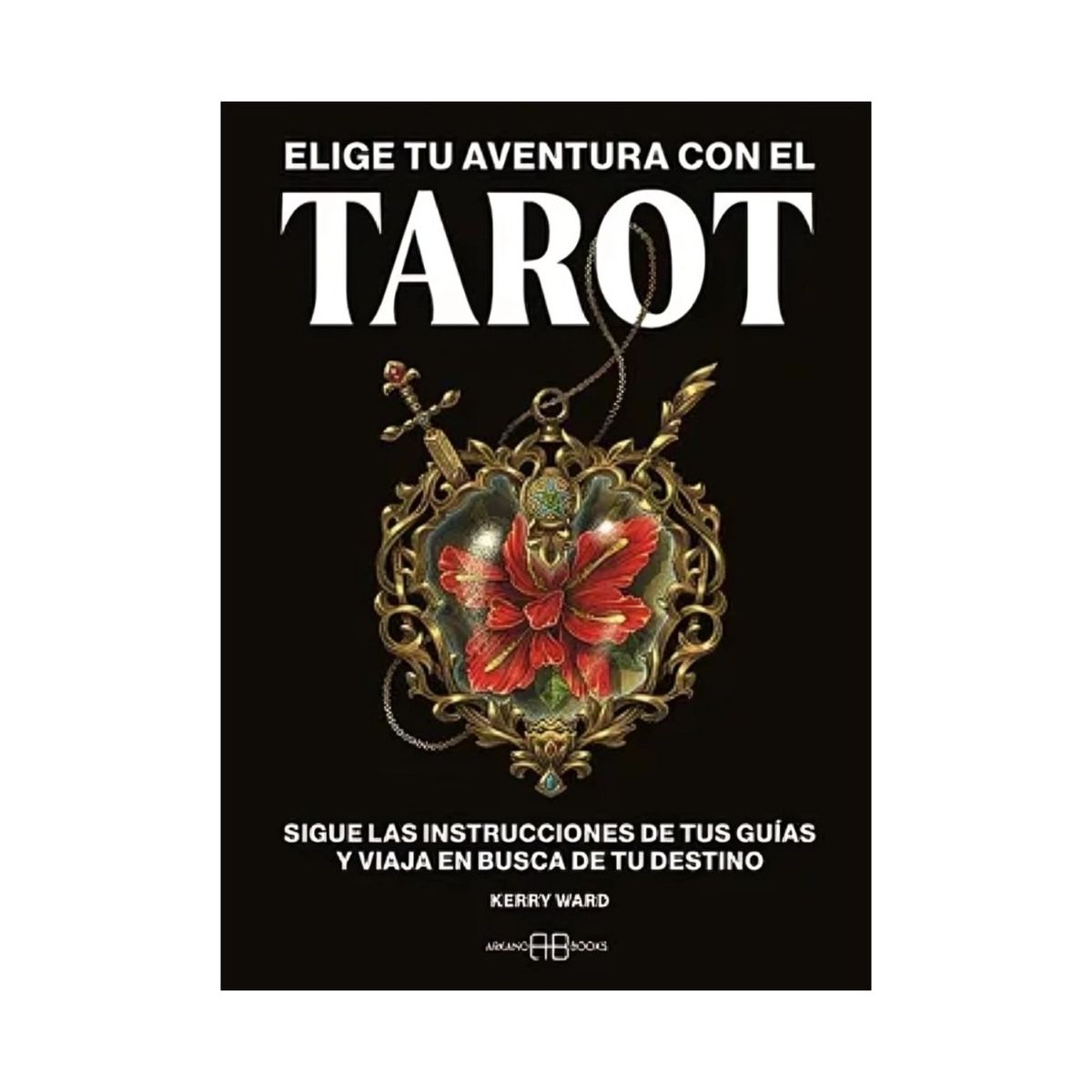 TOP10BOOKS - LIBRO Elige Tu Aventura Con El Tarot - Elige Tu Aventura Con El Tarot