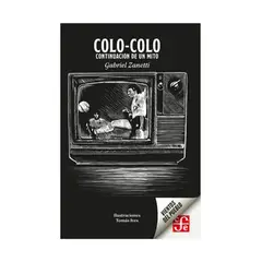 TOP10BOOKS - LIBRO Colo Colo. Continuación De Un Mito. - Gabriel Zanetti