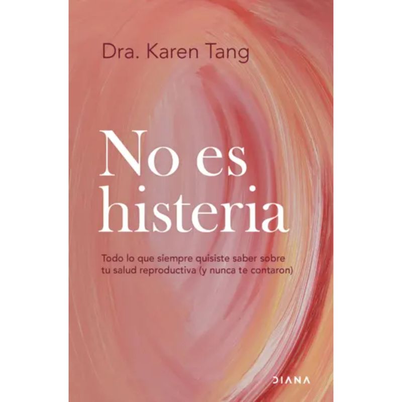 DIANA - No Es Histeria - Autor(a):  Dra Karen Tang