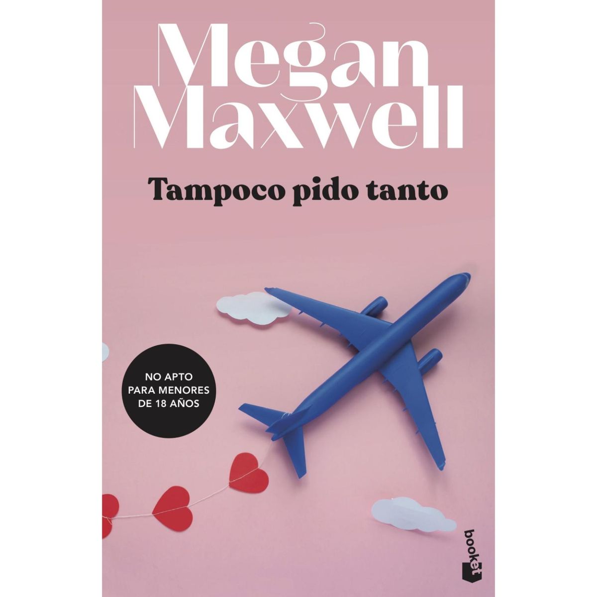 BOOKET - Tampoco Pido Tanto - Autor(a):  Megan Maxwell