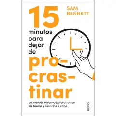 EDICIONES URANO - 15 Minutos Para Dejar De Procrastinar. Un Método Efectivo Para Afrontar Las Tareas Y Llevarlas A Cabo