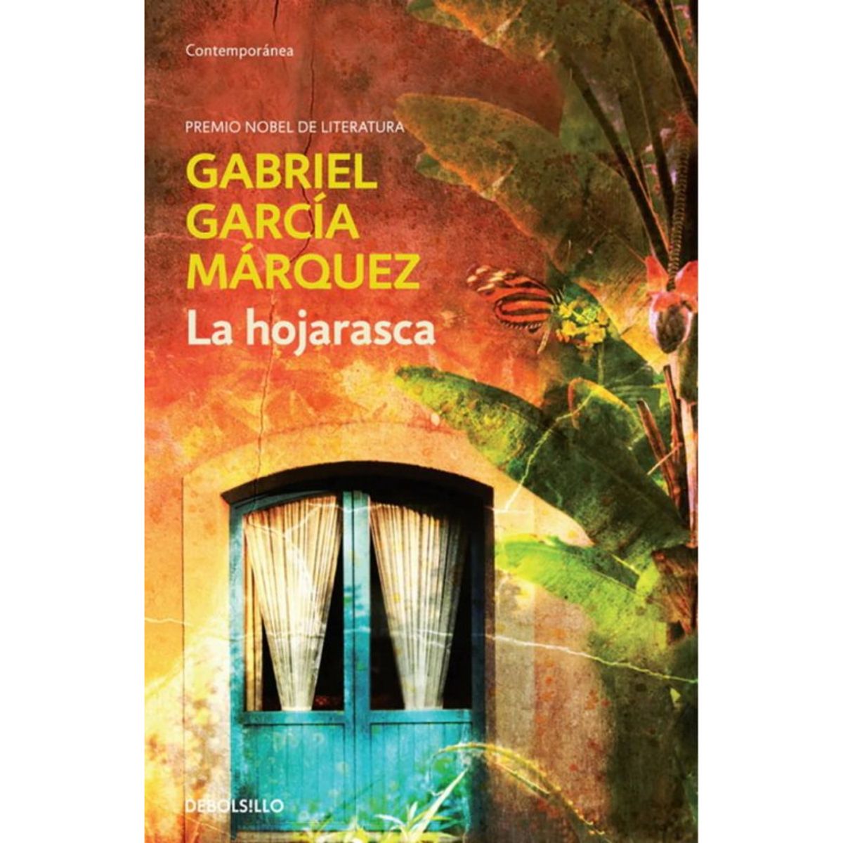 DEBOLSILLO - La Hojarasca - Autor(a):  Gabriel García Márquez
