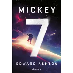 EDICIONES MINOTAURO - Mickey7 - Autor(a): Edward Ashton