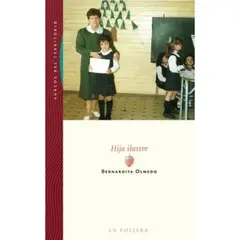 LA POLLERA EDICIONES - Hija Ilustre - Autor(a): Bernardita Olmedo