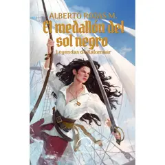 AUREA EDICIONES - El Medallon Del Sol Negro. Leyendas De Kalomaar