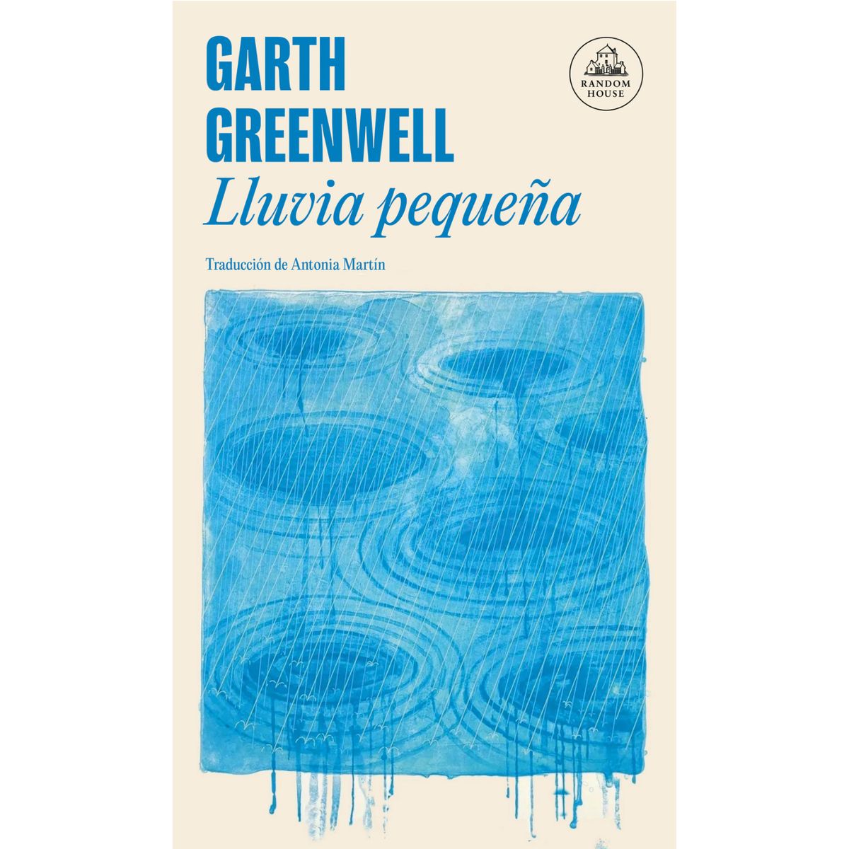 LITERATURA RANDOM HOUSE - Lluvia Pequeña - Autor(a):  Garth Greenwell