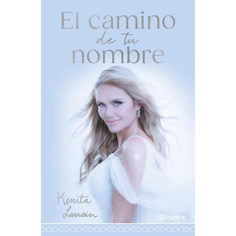 EDITORIAL PLANETA - El Camino De Tu Nombre