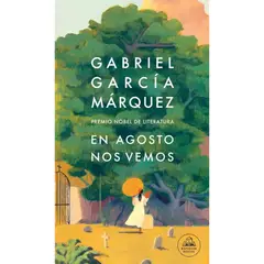 LITERATURA RANDOM HOUSE - En Agosto Nos Vemos - Autor(a): Gabriel García Márquez