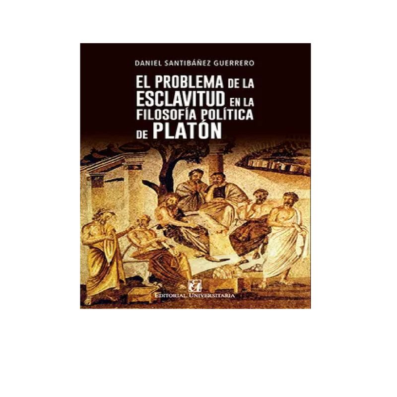 GENERICO - El Problema de 3scl4v1tud en la Filosofía Política de Platón