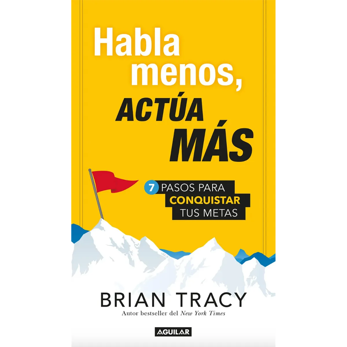 PENGUIN RANDOM HOUSE - Libro Habla Menos, Actua Mas