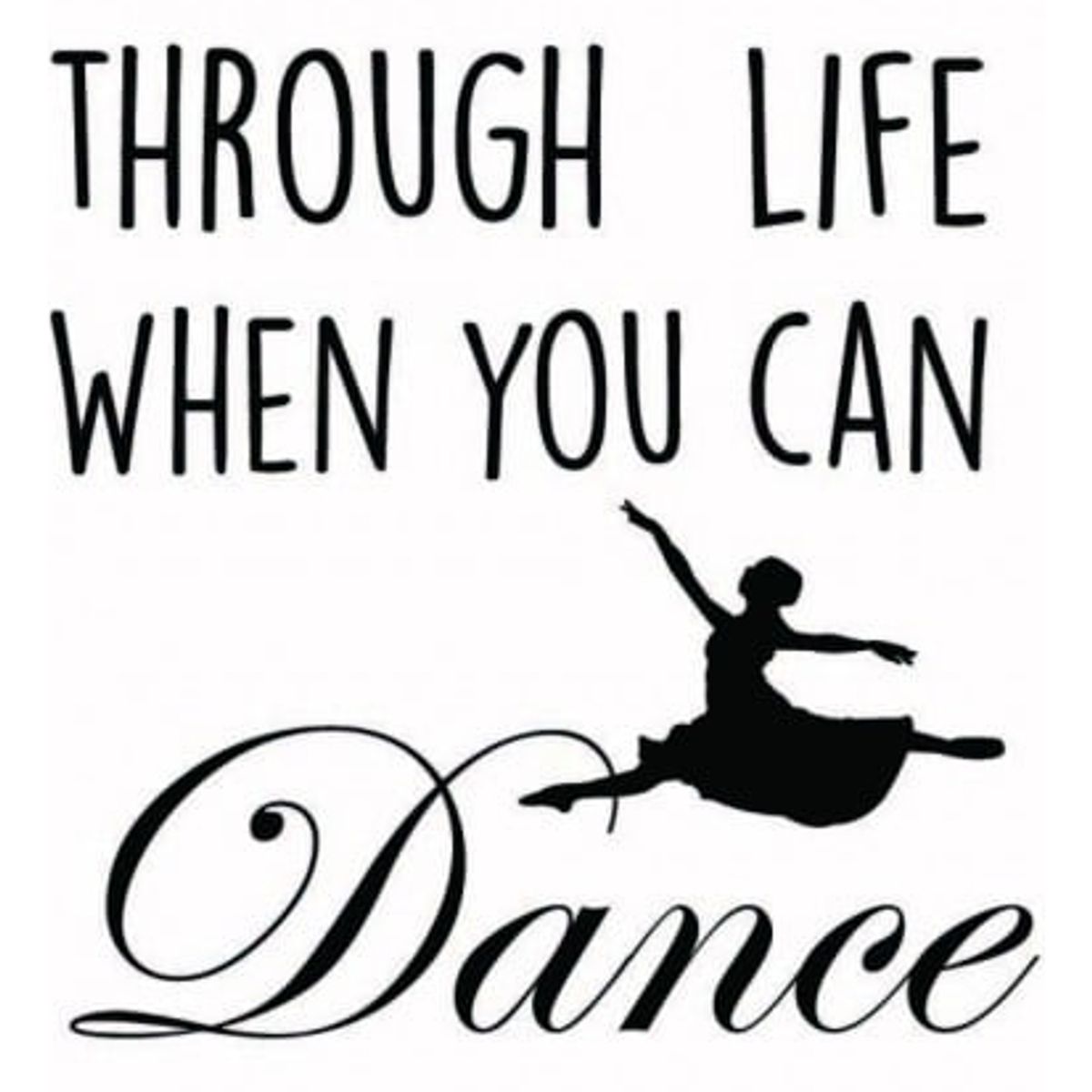 GENERICO - Decomural Why Push Through Life Dance WS-44010