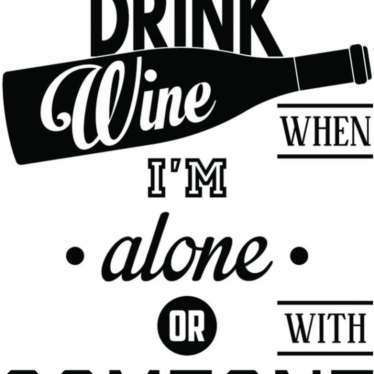 GENERICO - Decomural I Only Drink Wine Alcohol WS-46136