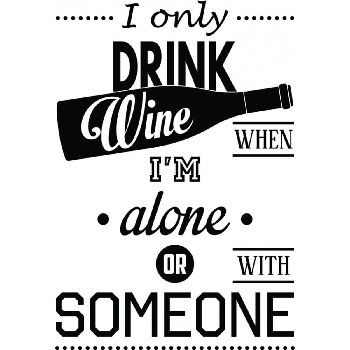 GENERICO - Decomural I Only Drink Wine Alcohol WS-46136