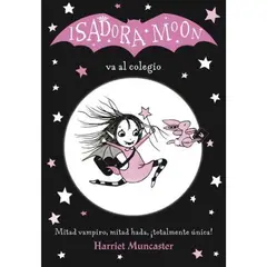 ALFAGUARA - Isadora Moon Va Al Colegio Libro Harriet Muncaster