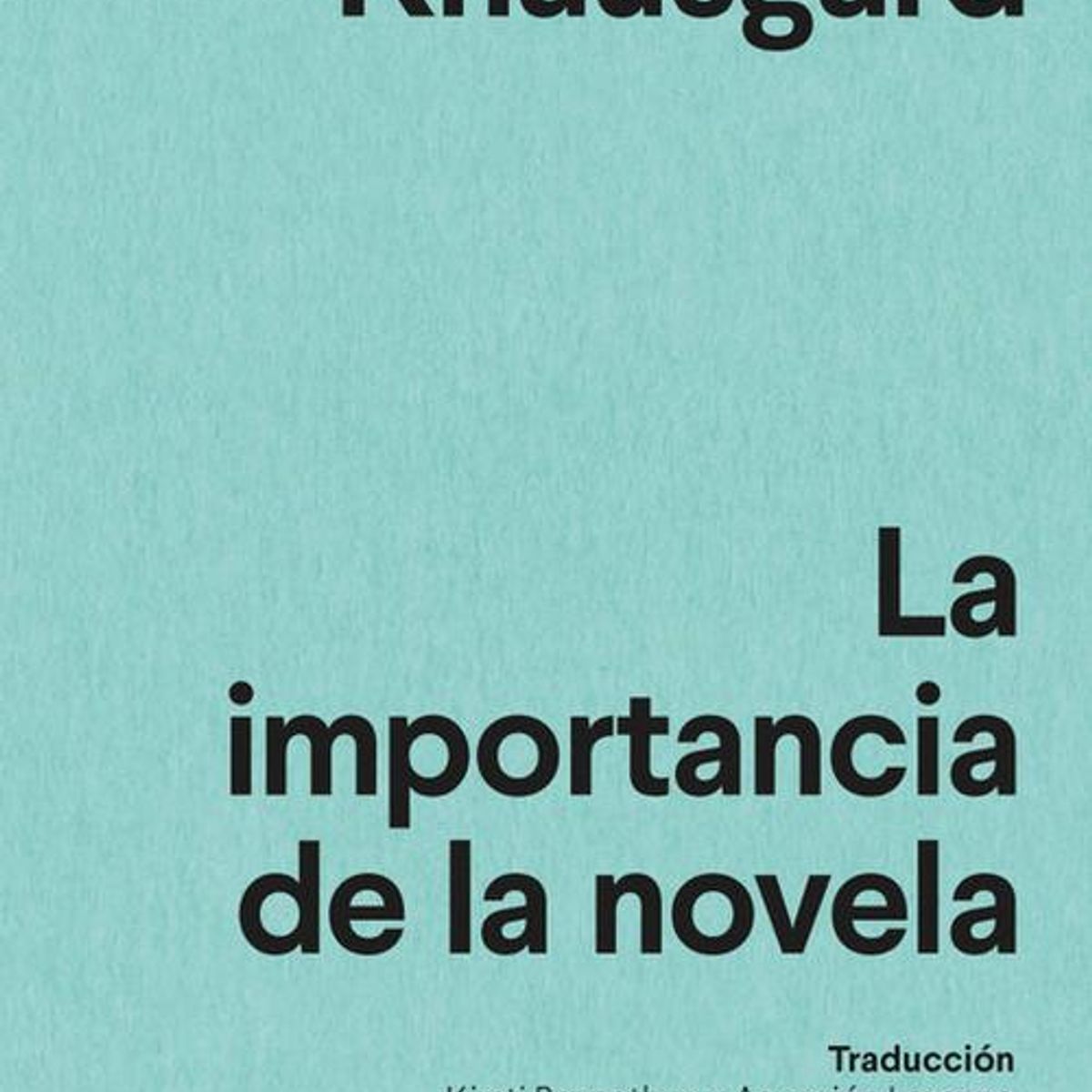 ANAGRAMA - Libro La importancia de la novela - Karl Ove Knausgård