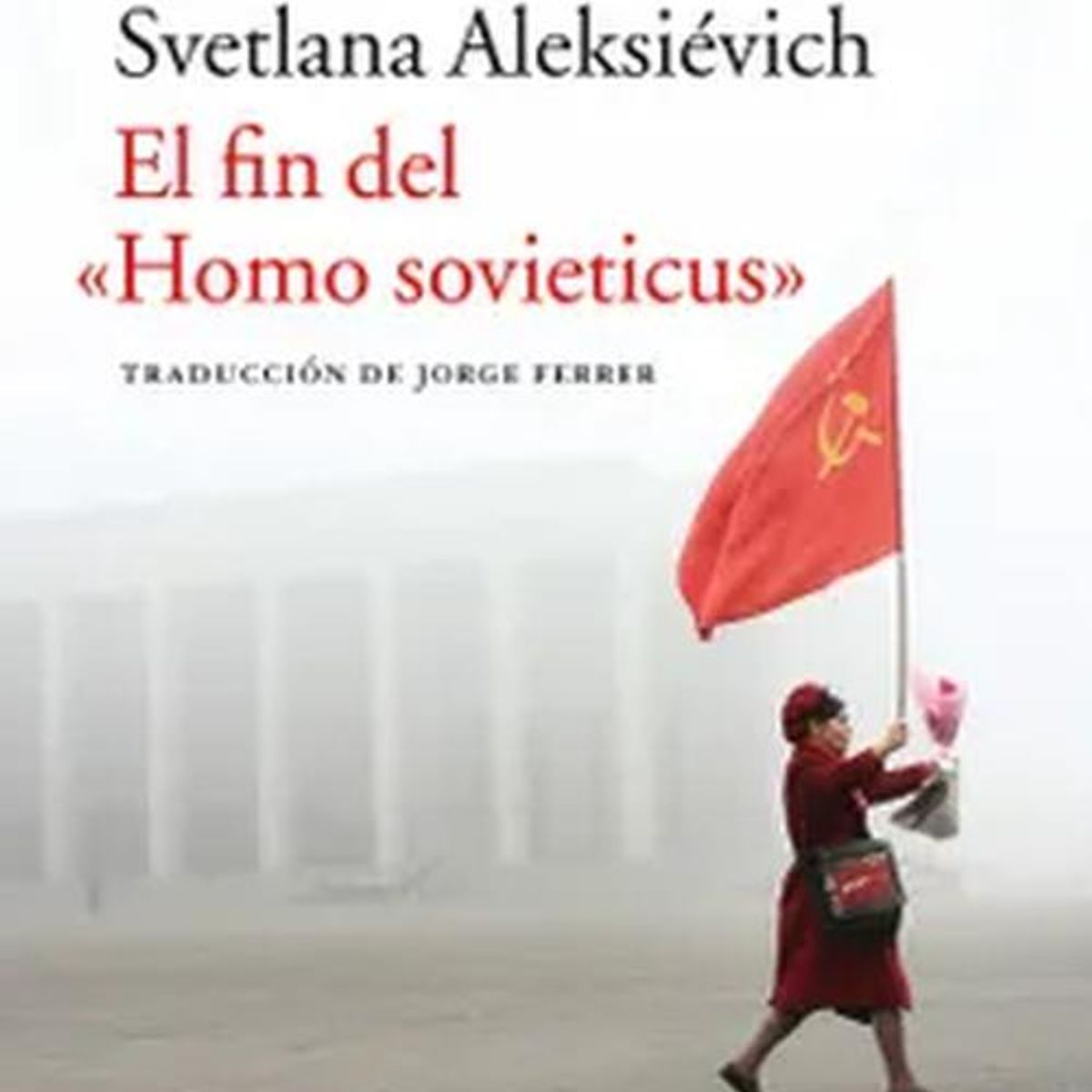 GENERICO - Libro El Fin del Homo Sovieticus - Svetlana Aleksievich