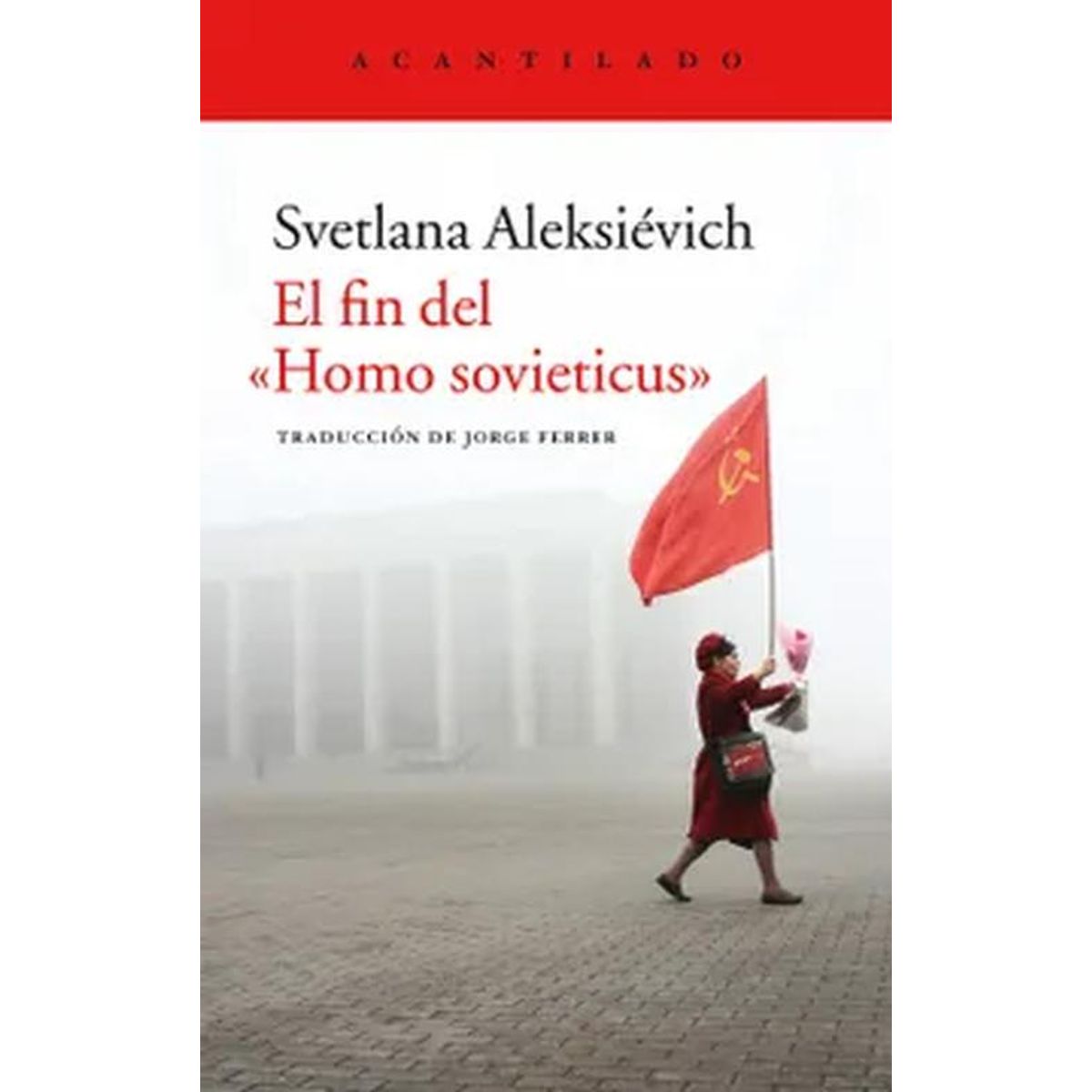 GENERICO - Libro El Fin del Homo Sovieticus - Svetlana Aleksievich