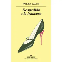 ANAGRAMA - Libro Despedida a la francesa - Patrick deWitt