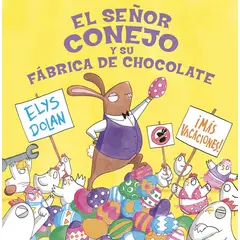 B DE BLOK - Libro Señor conejo y su fábrica de chocolate - Elys Dolan