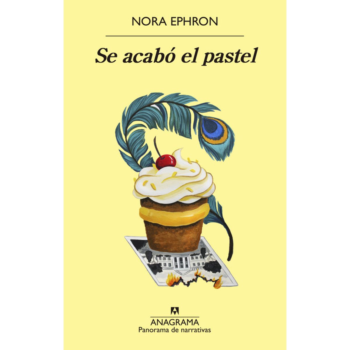 ANAGRAMA - Libro Se acabó el pastel - Nora Ephron