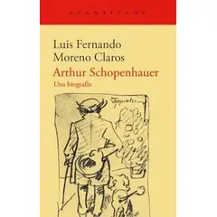 GENERICO - Libro Arthur Schopenhauer; una biografía - L Moreno Claros