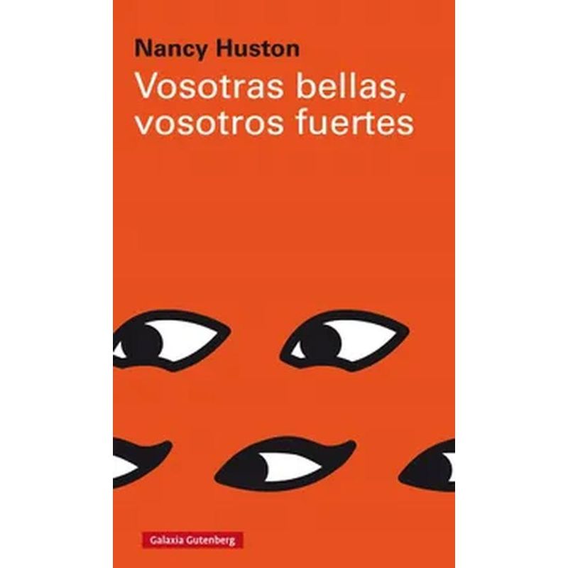 GALAXIA GUTENBERG - Libro VOSOTRAS BRLLAS, VOSOTROS FUERTES - NANCY HUSTON