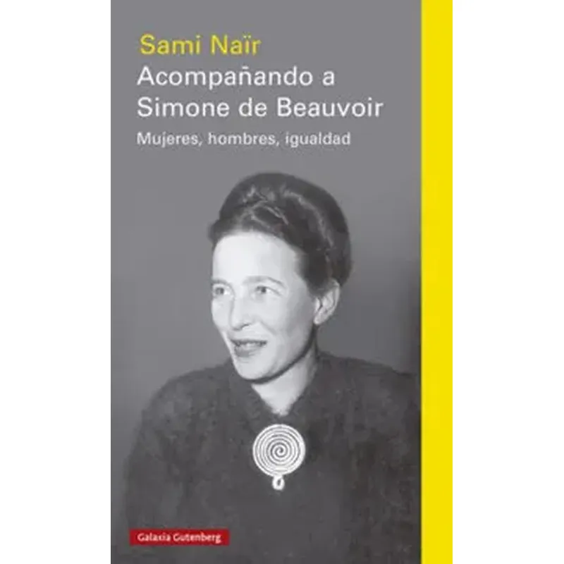 GALAXIA GUTENBERG - Libro ACOMPAÑANDO A SIMONE DE BEAUVOIR - Sami Nair