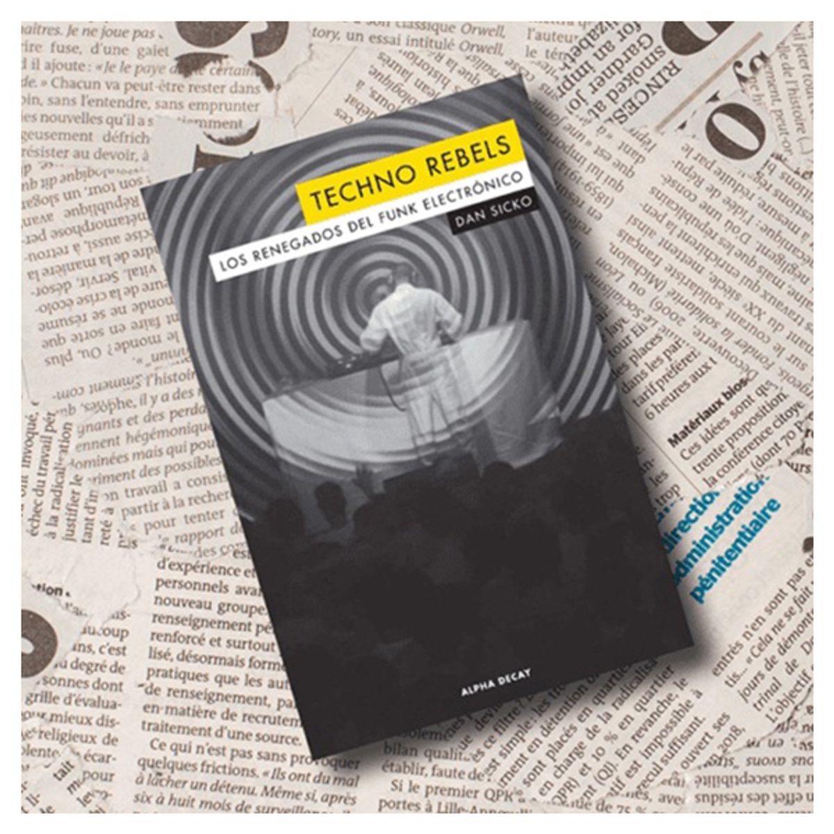 GENERICO - Techno Rebels Los Renegados del Funk Electrónico - Dan Sicko - Libro