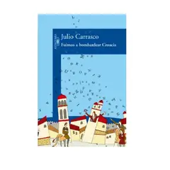 ALFAGUARA - Fuimos a Bombardear Croacia