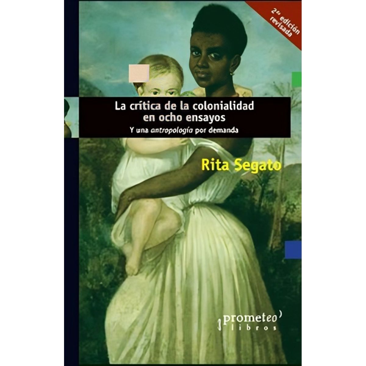TOP10BOOKS - LIBRO La Crítica De La Colonialidad En Ocho Ensayos. Y Una Antropología Por